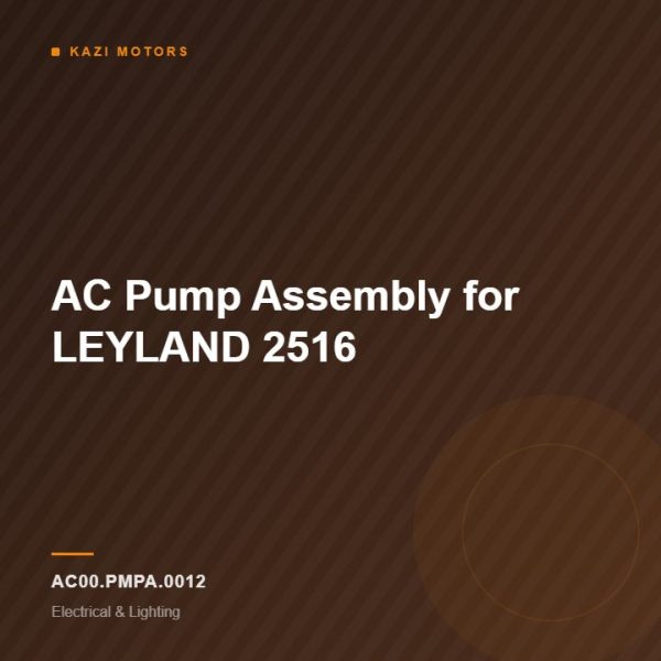 AC Pump Assembly for LEYLAND 2516