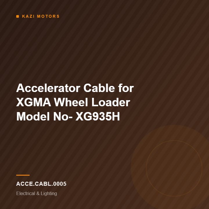 Accelerator Cable for XGMA Wheel Loader Model No- XG935H