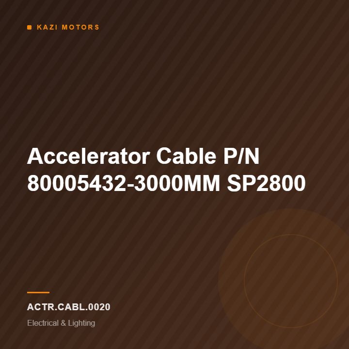 Accelerator Cable P/N 80005432-3000MM SP2800