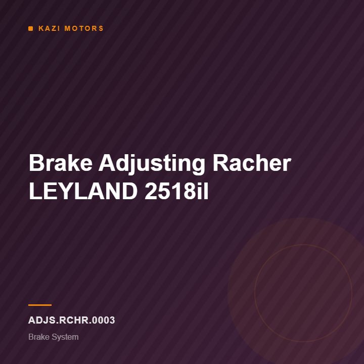 Brake Adjusting Racher  LEYLAND 2518il