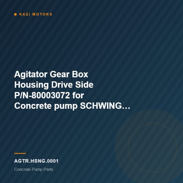 Agitator Gear Box Housing Drive Side P/N-80003072 for Concrete pump SCHWING SP2800