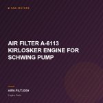 AIR FILTER  A-6113 KIRLOSKER ENGINE FOR SCHWING PUMP