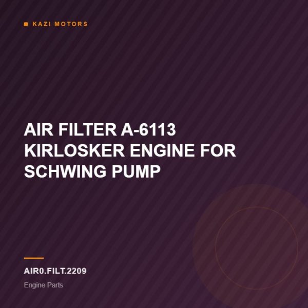 AIR FILTER  A-6113 KIRLOSKER ENGINE FOR SCHWING PUMP