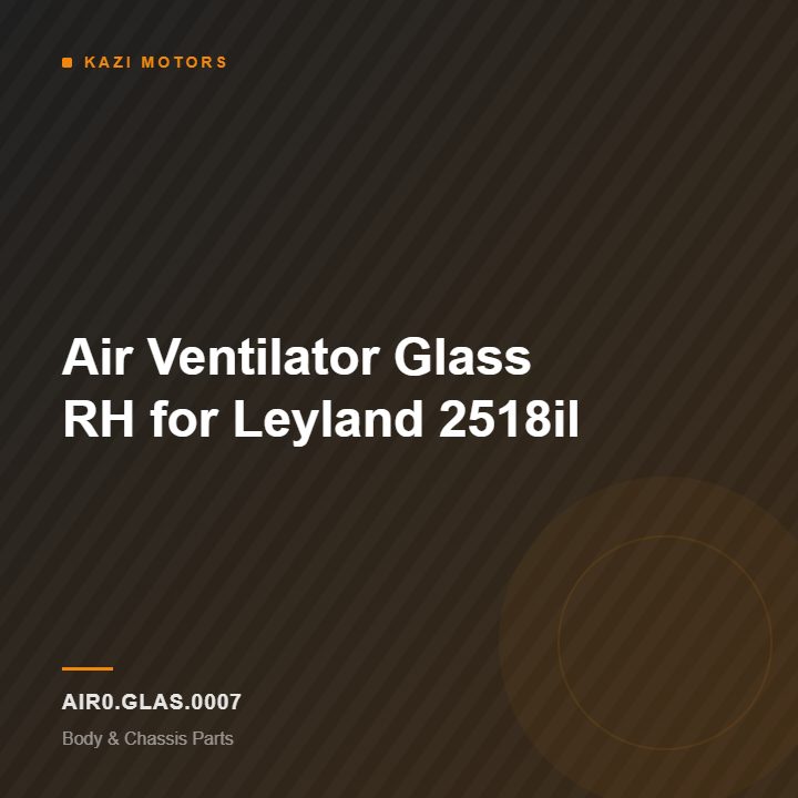 Air Ventilator Glass RH for Leyland 2518il