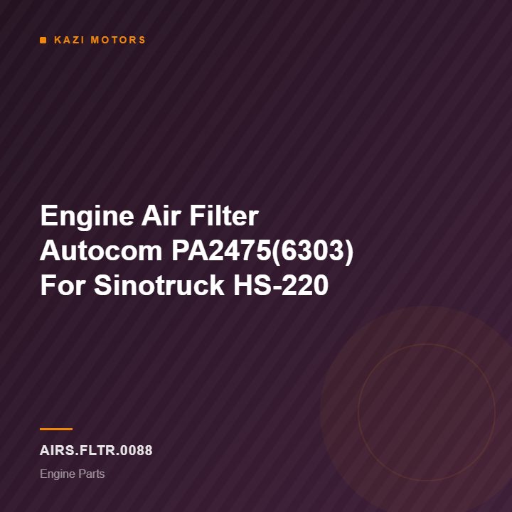 Engine Air Filter Autocom PA2475(6303) For Sinotruck HS-220