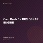 Cam Bush for KIRLOSKAR ENGINE