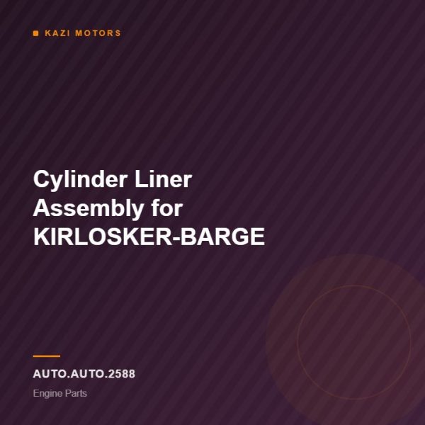 Cylinder Liner Assembly for KIRLOSKER-BARGE