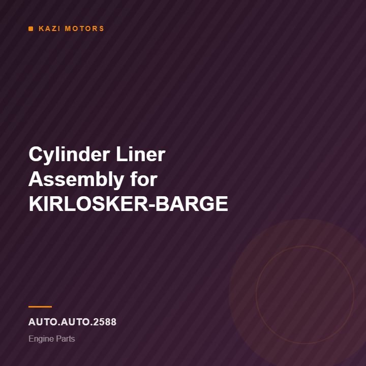 Cylinder Liner Assembly for KIRLOSKER-BARGE