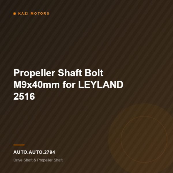 Propeller Shaft Bolt M9x40mm for LEYLAND 2516