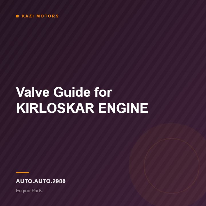 Valve Guide for KIRLOSKAR ENGINE
