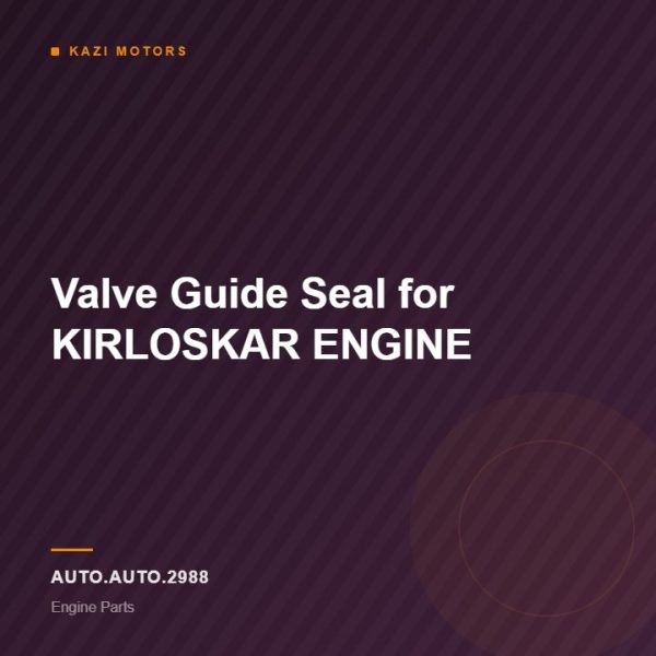 Valve Guide Seal for KIRLOSKAR ENGINE