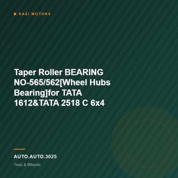 Taper Roller BEARING NO-565/562[Wheel Hubs Bearing]for TATA 1612&TATA 2518 C 6×4