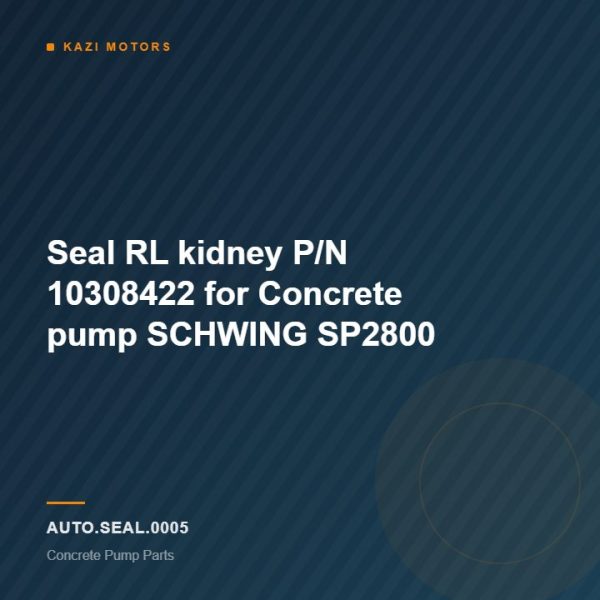Seal RL kidney P/N 10308422 for Concrete pump SCHWING SP2800