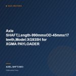 Axle SHAFT,Length-990mmxOD-45mmx17 teeth,Model:XG935H for XGMA PAYLOADER