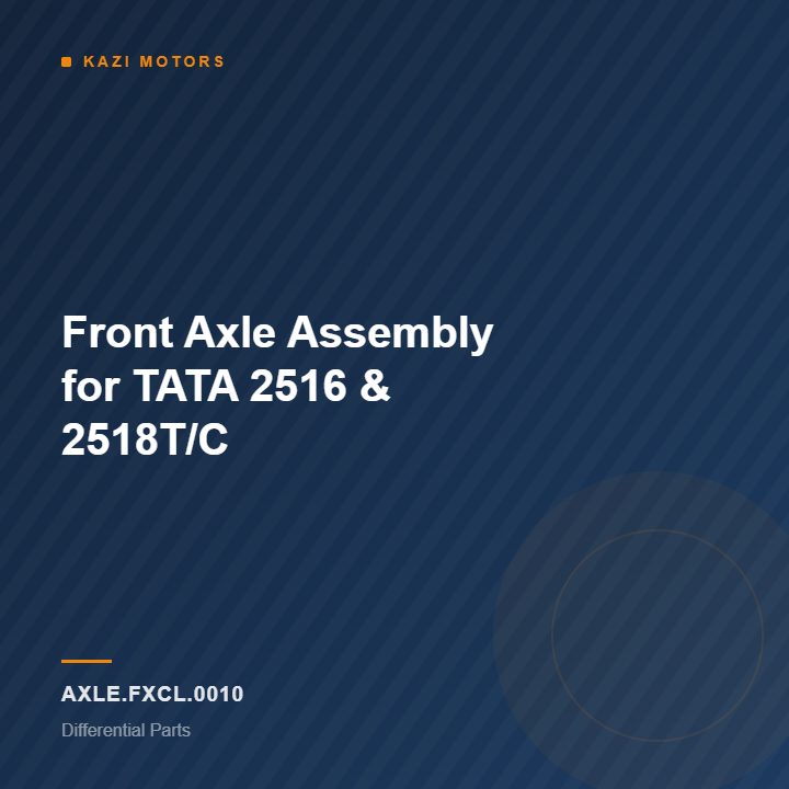 Front Axle Assembly for TATA 2516 & 2518T/C