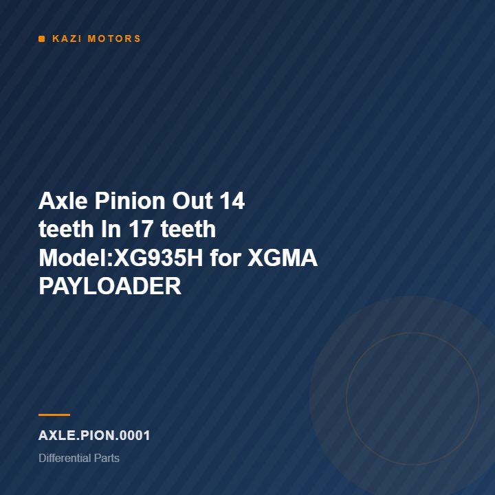 Axle Pinion Out 14 teeth In 17 teeth Model:XG935H for XGMA PAYLOADER