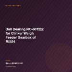 Ball Bearing NO-6012zz for Clinker Weigh Feeder  Gearbox of Mill#4