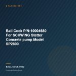 Ball Cock P/N:10004680  For SCHWING Stetter Concrete pump Model SP2800