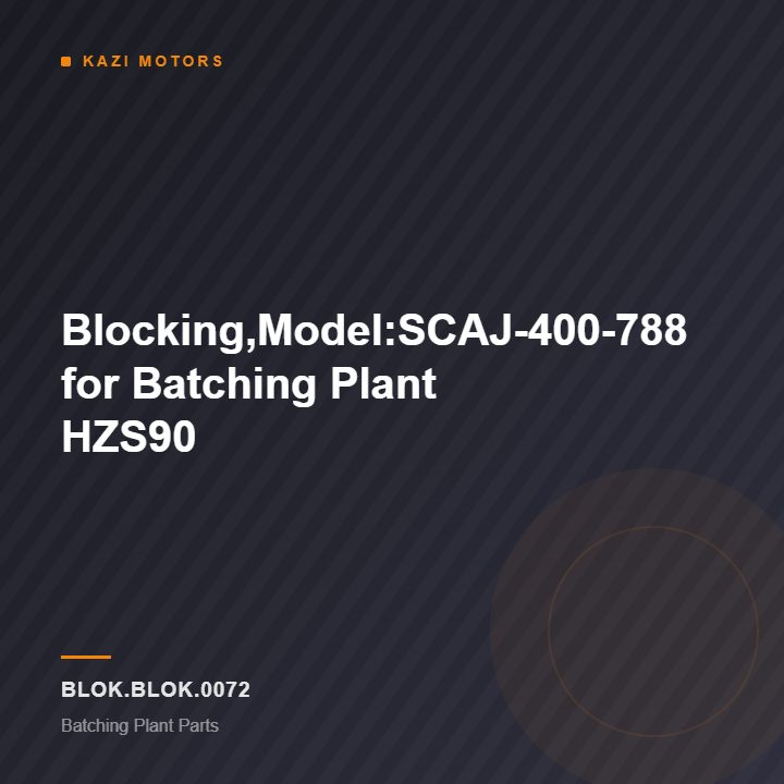 Blocking,Model:SCAJ-400-788 for Batching Plant HZS90