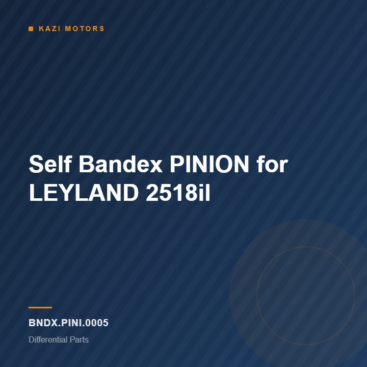Self Bandex PINION for LEYLAND 2518il