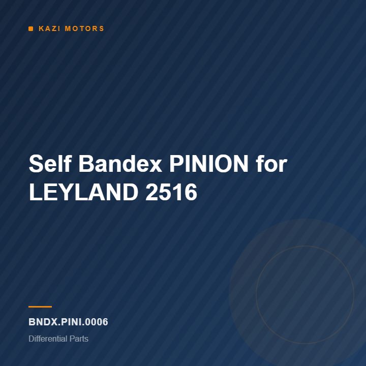 Self Bandex PINION for LEYLAND 2516