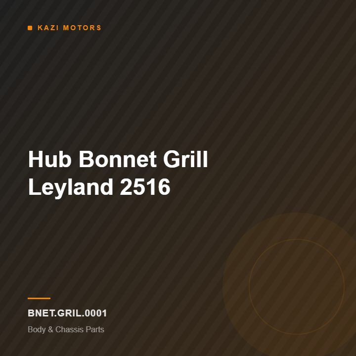 Hub Bonnet  Grill Leyland 2516