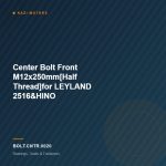 Center Bolt Front M12x250mm[Half Thread]for LEYLAND 2516&HINO