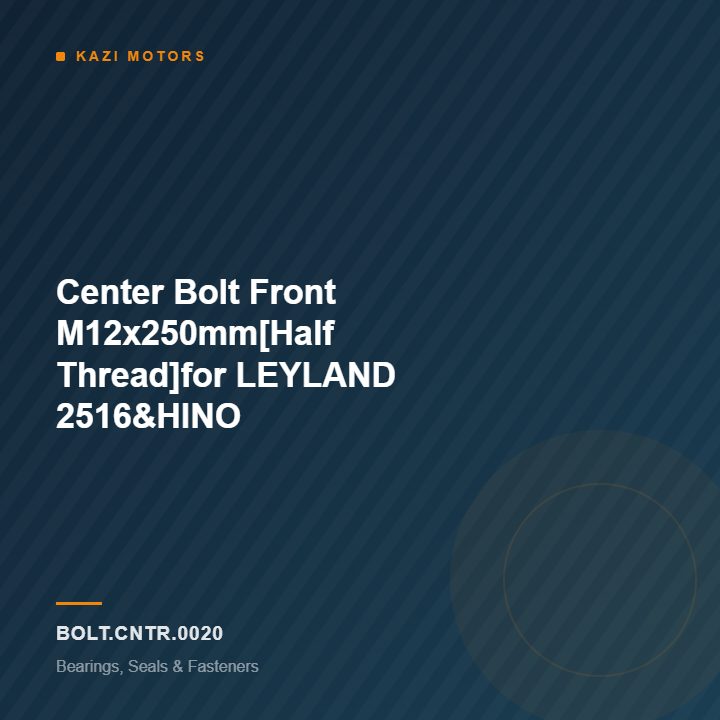 Center Bolt Front M12x250mm[Half Thread]for LEYLAND 2516&HINO