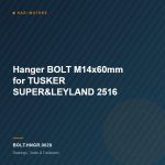 Hanger BOLT M14x60mm for TUSKER SUPER&LEYLAND 2516