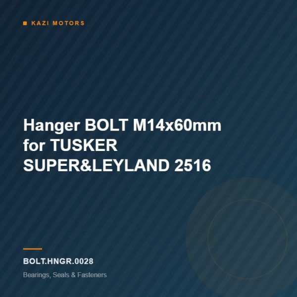 Hanger BOLT M14x60mm for TUSKER SUPER&LEYLAND 2516