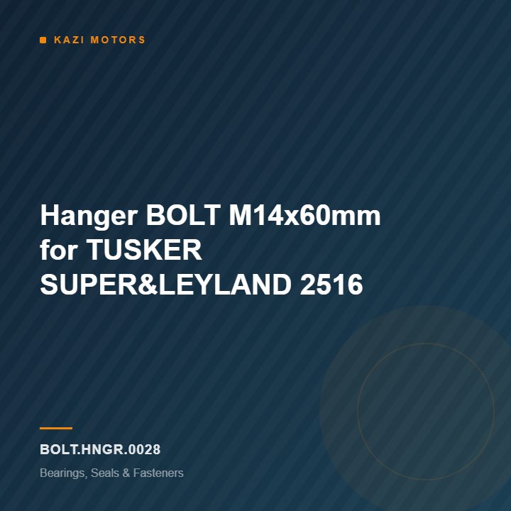 Hanger BOLT M14x60mm for TUSKER SUPER&LEYLAND 2516
