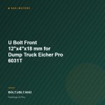 U Bolt Front 12”x4”x18 mm for Dump Truck Eicher Pro 6031T