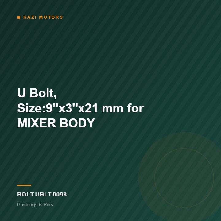 U Bolt, Size:9”x3”x21 mm for MIXER BODY