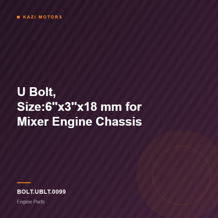U Bolt, Size:6”x3”x18 mm for Mixer Engine Chassis