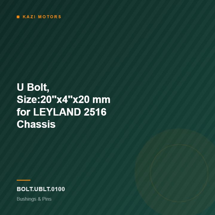 U Bolt, Size:20”x4”x20 mm for LEYLAND 2516 Chassis