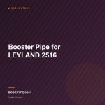 Booster Pipe for LEYLAND 2516