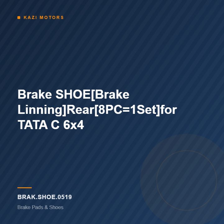 Brake SHOE[Brake Linning]Rear[8PC=1Set]for TATA C 6×4