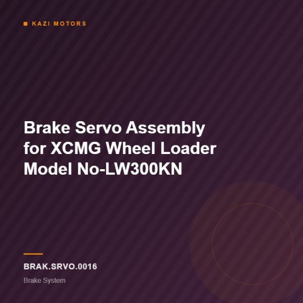 Brake Servo Assembly for XCMG Wheel Loader Model No-LW300KN