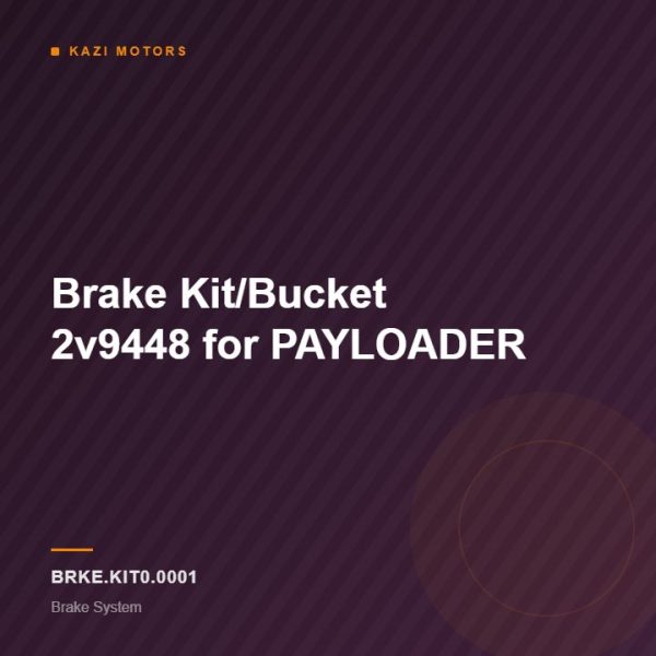 Brake Kit/Bucket 2v9448 for PAYLOADER