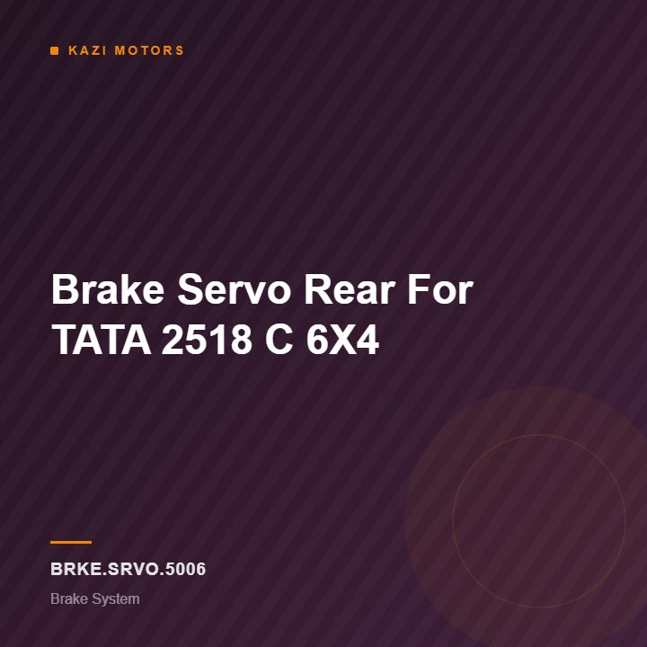 Brake  Servo Rear  For TATA 2518 C 6X4
