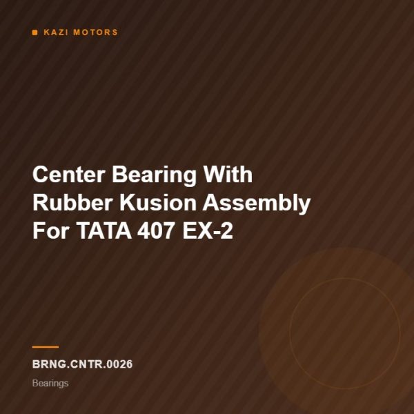Center Bearing With Rubber Kusion Assembly For TATA 407 EX-2