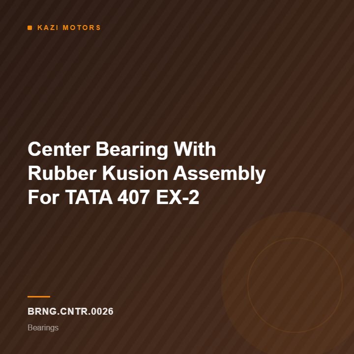 Center Bearing With Rubber Kusion Assembly For TATA 407 EX-2