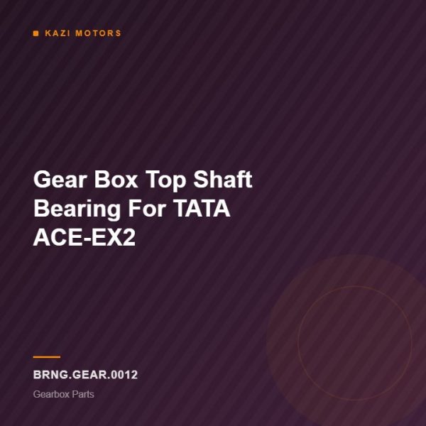Gear Box Top Shaft Bearing  For TATA ACE-EX2