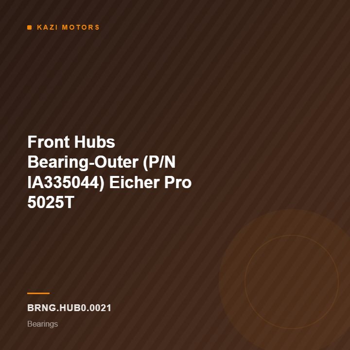 Front Hubs Bearing-Outer (P/N IA335044) Eicher Pro 5025T