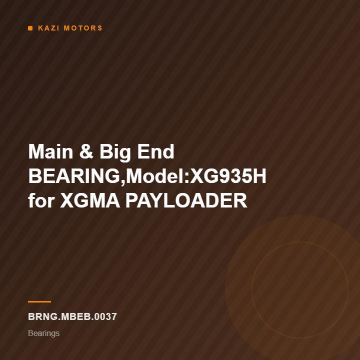 Main & Big End BEARING,Model:XG935H for XGMA PAYLOADER