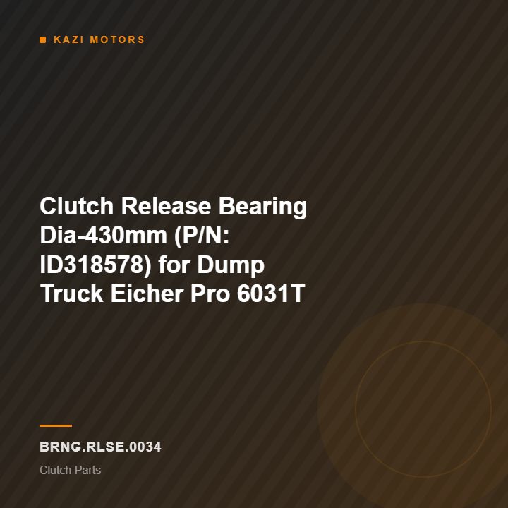 Clutch Release Bearing Dia-430mm (P/N: ID318578) for Dump Truck Eicher Pro 6031T