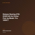 Release Bearing (P/N: ID305142) for Eicher Pick Up Model: Pro 1055CT