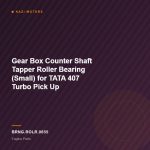 Gear Box Counter Shaft Tapper Roller Bearing (Small) for TATA 407 Turbo Pick Up