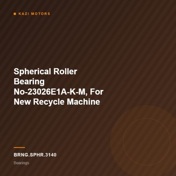 Spherical Roller Bearing No-23026E1A-K-M, For New Recycle Machine