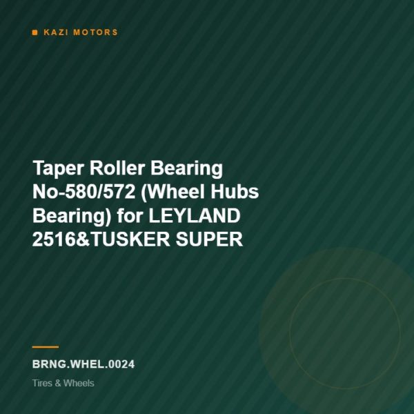 Taper Roller Bearing No-580/572 (Wheel Hubs Bearing) for LEYLAND 2516&TUSKER SUPER